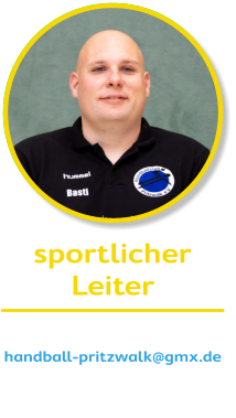 sportlicher Leiter Sebastian Wienke handball-pritzwalk@gmx.de 0172/3836925