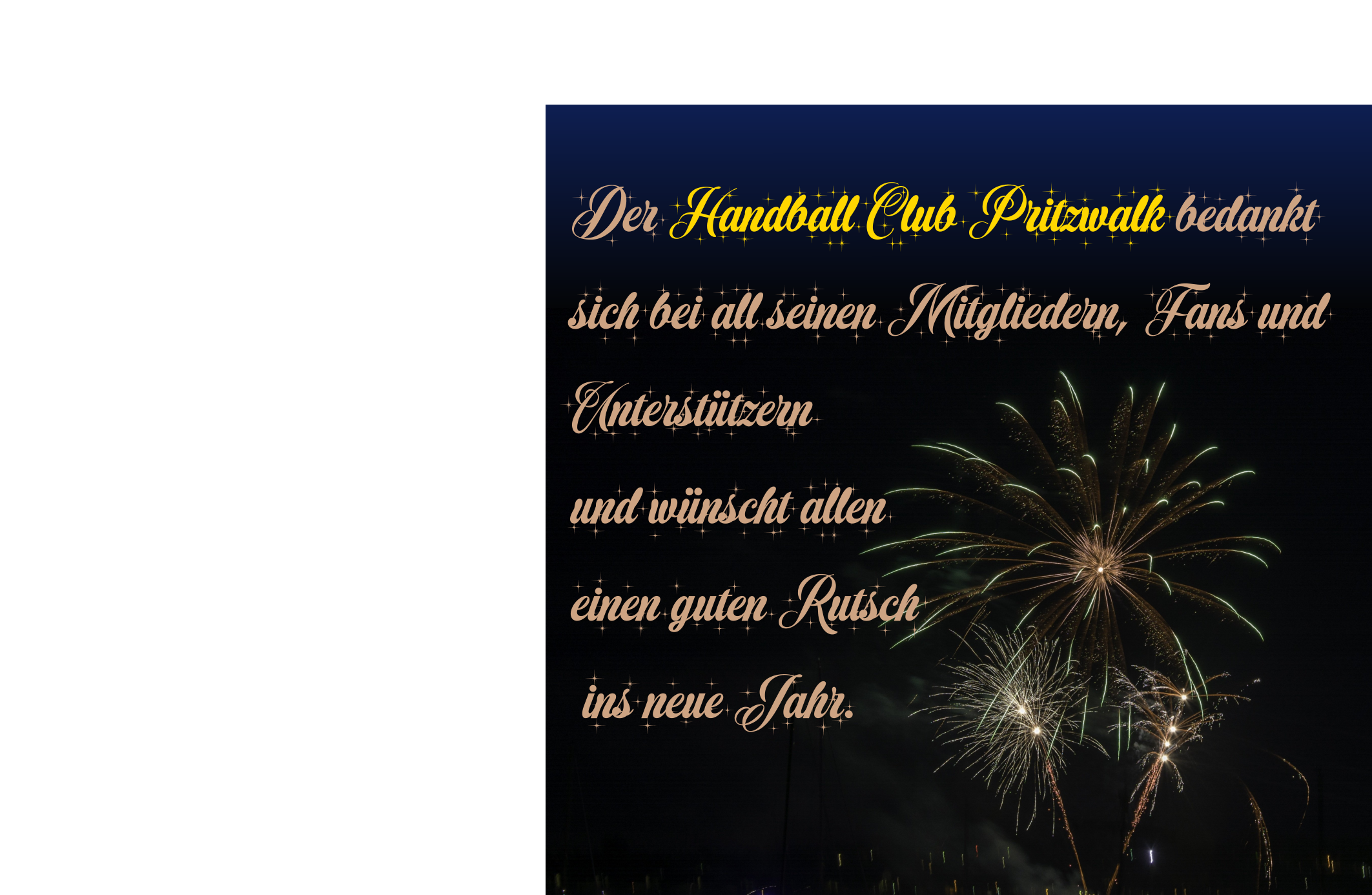 Der Handball Club Pritzwalk bedankt sich bei all seinen Mitgliedern, Fans und Unterstützern  und wünscht allen  einen guten Rutsch  ins neue Jahr.