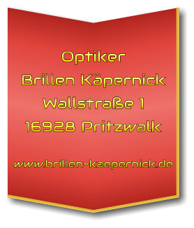 Optiker Brillen Käpernick Wallstraße 1 16928 Pritzwalk  www.brillen-kaepernick.de