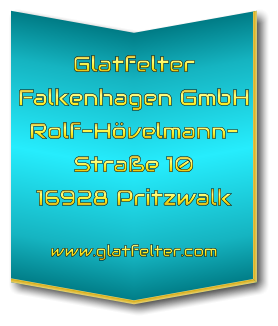 Glatfelter Falkenhagen GmbH Rolf-Hövelmann- Straße 10 16928 Pritzwalk  www.glatfelter.com