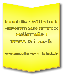 Immobilien Wittstock Filialleiterin Silke Wittstock Wallstraße 1 16928 Pritzwalk  www.immobilien-w-wittstock.de
